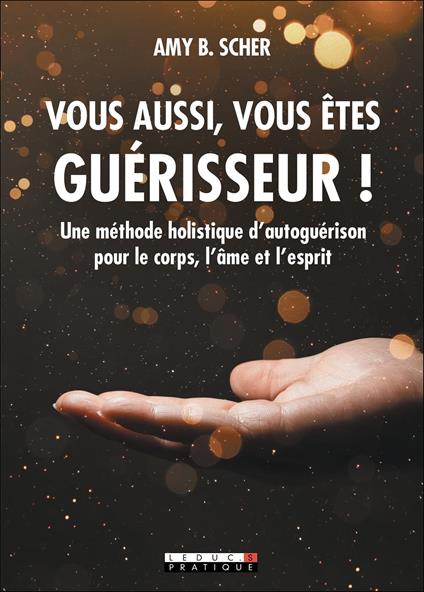 Vous aussi, vous êtes guérisseur !