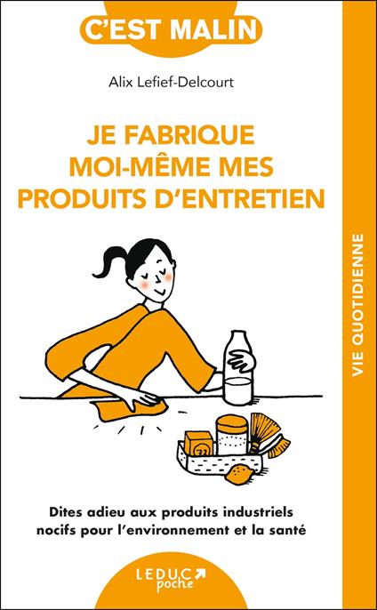 Je fabrique moi-même mes produits d'entretien, c'est malin