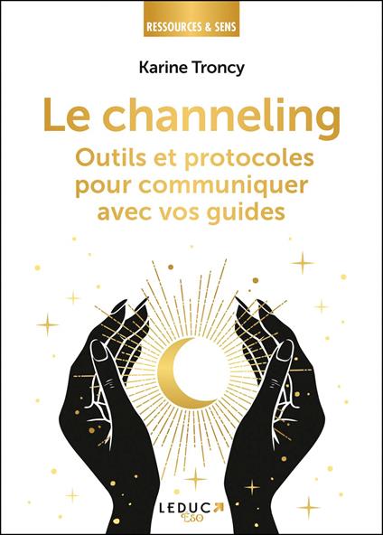 Le channeling : Outils et protocoles pour communiquer avec vos guides