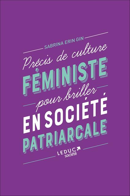 Précis de culture féministe pour briller en société patriarcale