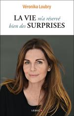 La vie m’a réservé bien des surprises