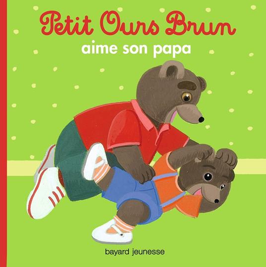 Petit Ours Brun aime son papa - Marie Aubinais,Danièle Bour - ebook