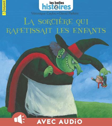 La sorcière qui rapetissait les enfants - Véronique Caylou,Thomas Baas,Parkins David - ebook
