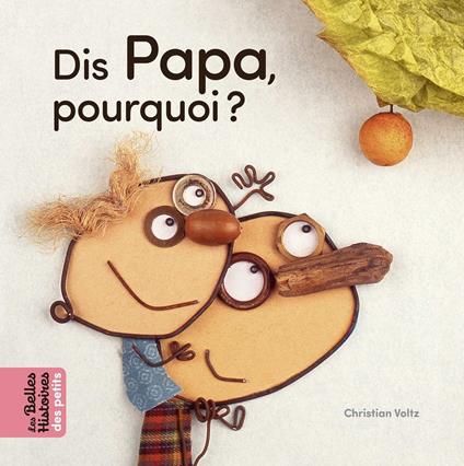 Dis Papa, pourquoi ? - Christian Voltz - ebook