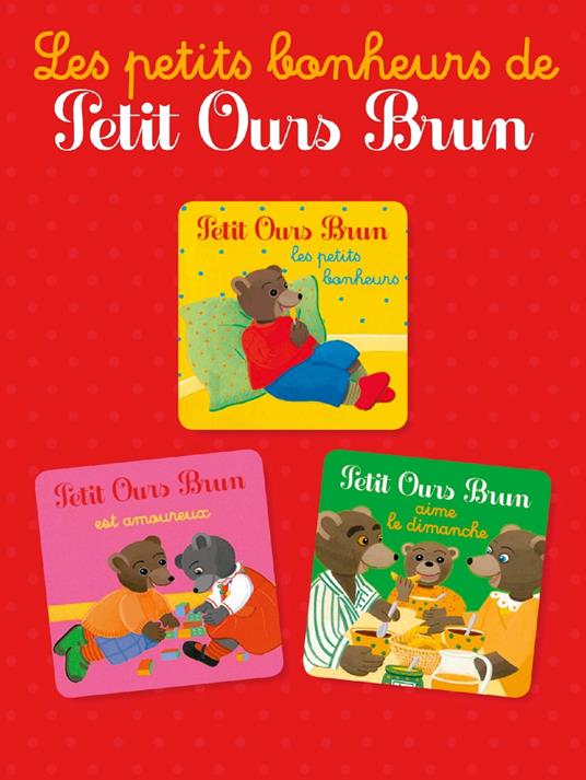 Les petits bonheurs de Petit Ours Brun - Marie Aubinais,Danièle Bour,Laura Bour,MARTIN BOUR - ebook