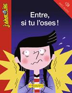 Entre, si tu l'oses !