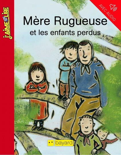Mère Rugueuse et les enfants perdus - Marie Bataille,Ingrid Godon - ebook