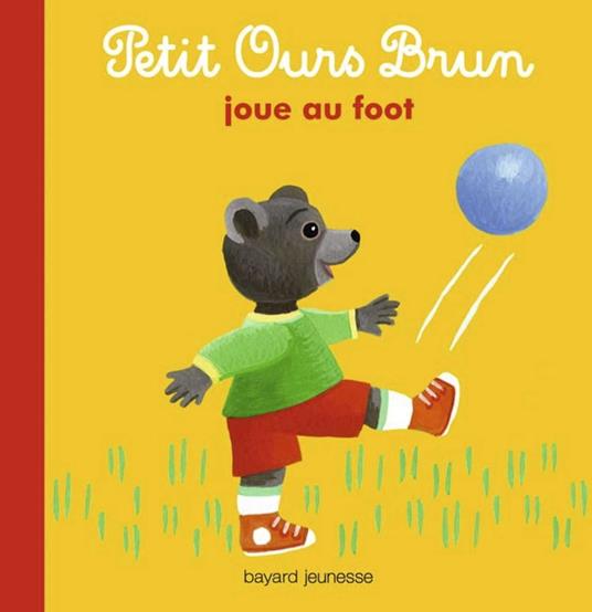 Petit Ours Brun joue au foot - Dès 2 ans - Marie Aubinais,Danièle Bour,Céline Bour-Chollet - ebook