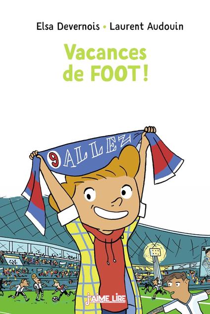 Vacances de foot - Elsa Devernois,Laurent Audouin - ebook