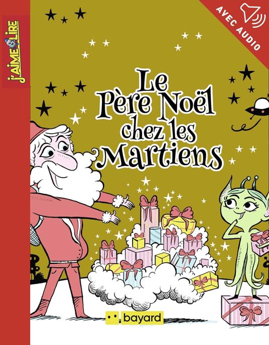 Le Père Noël chez les martiens - Patricia Berreby,Caroline Hüe - ebook