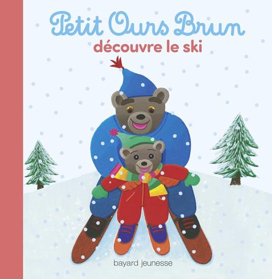 Petit Ours Brun découvre le ski - Dès 2 ans - Marie Aubinais,Danièle Bour - ebook