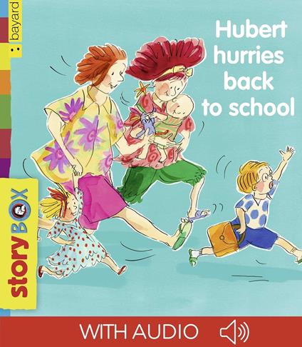 Hubert hurries back to school - Gwénaëlle Boulet,Christine Davenier - ebook