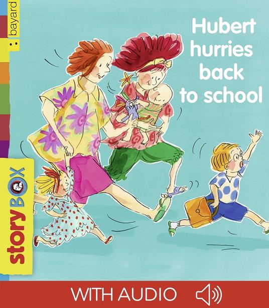 Hubert hurries back to school - Gwénaëlle Boulet,Christine Davenier - ebook
