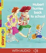 Hubert hurries back to school