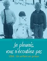Je pleurais, vous n'écoutiez pas