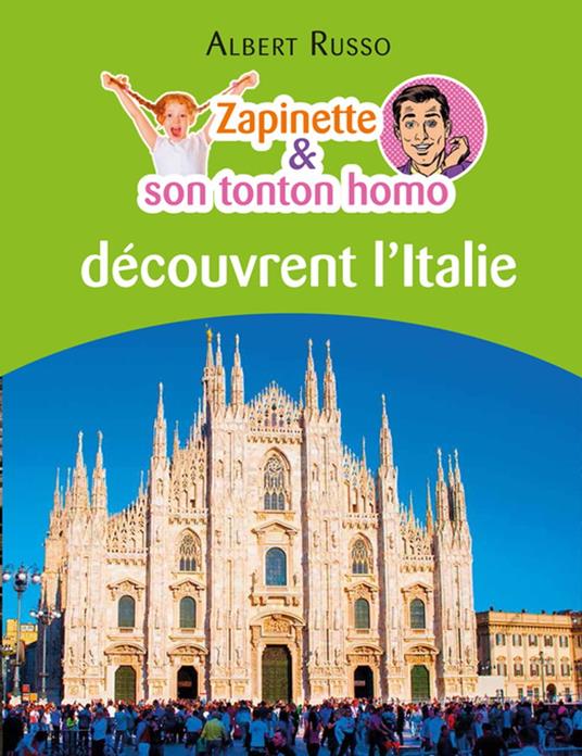 Zapinette et son tonton homo découvrent l'Italie - Albert Russo - ebook