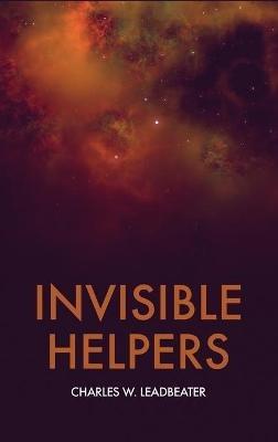 Invisible Helpers - Charles W Leadbeater - cover