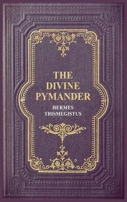 The Divine Pymander - Hermes Trismegistus - cover