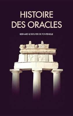 Histoire des oracles - Bernard Le Bouyer De Fontenelle - cover