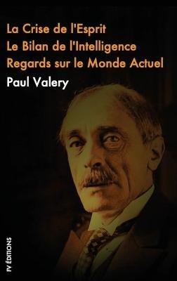 La crise de L'esprit, Le Bilan de l'Intelligence, Regards sur le monde actuel - Paul Valery - cover