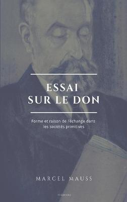 Essai sur le don: Forme et raison de l'échange dans les sociétés primitives (suivi de Les origines de la notion de monnaie) - Marcel Mauss - cover