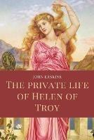 Libro in inglese The private life of Helen of Troy: Easy to Read Layout  - John Erskine