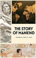 The Story of Mankind: Easy to Read Layout - Hendrik Willem Van Loon - cover