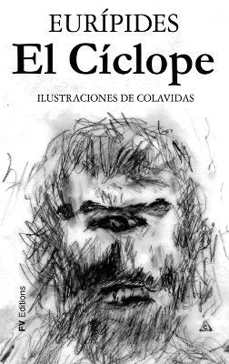 El Cíclope: Ilustrado por Onésimo Colavidas - Eurípides - cover