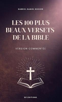 Les 100 plus beaux versets de la Bible: Version commentée - Gabriel Daniel Rocher - cover