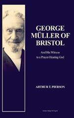 George M?ller of Bristol: and His Witness to a Prayer-Hearing God (Easy to Read Layout)