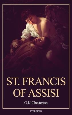 St. Francis of Assisi: Easy to Read Layout - G K Chesterton - cover