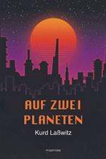 Auf zwei Planeten: vollständige Ausgabe