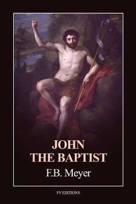 John the Baptist: Easy-to-Read Layout - Frederick Brotherton Meyer - cover