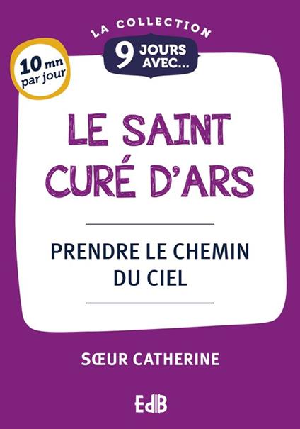 9 jours avec le saint curé d'Ars