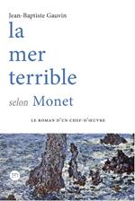La mer terrible selon Monet - Volume 1