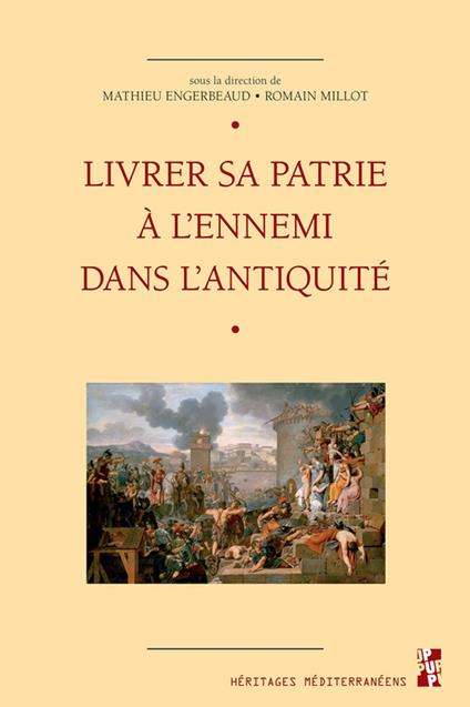 Livrer sa patrie à l’ennemi dans l’Antiquité