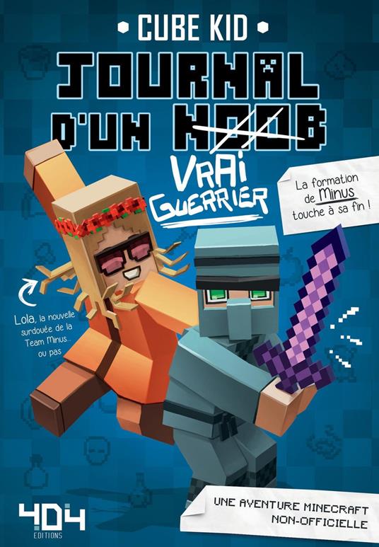 Journal d'un Noob (vrai guerrier) Tome 4 Minecraft - Roman junior illustré - Dès 8 ans - Check-Faiau,Cube Kid - ebook