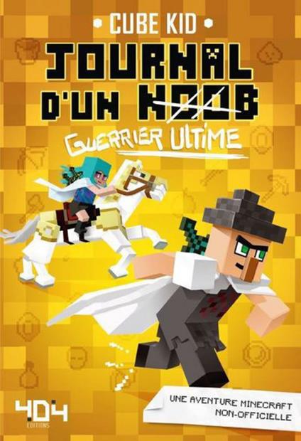 Journal d'un Noob (guerrier ultime) Tome 5 Minecraft - Roman junior illustré - Dès 8 ans - Check-Fai Au,Erik Nelson - ebook