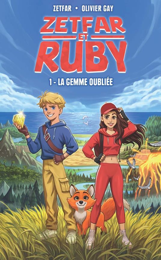 Zetfar - Zet et Ruby : La gemme oubliée - Fanfiction Zetfar - Fiction jeux vidéo - Youtube - Zetfar - ebook