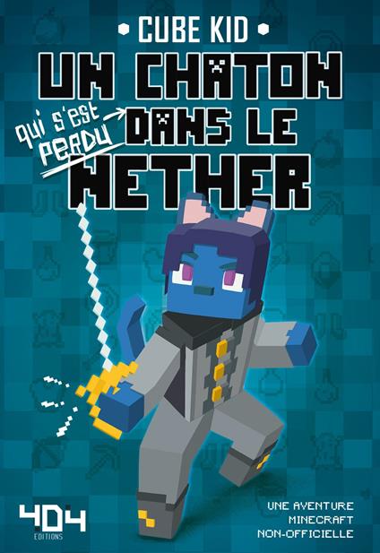 Un chaton dans le Nether tome 3 – Journal d'un Noob - Fanfiction non officielle Minecraft – Fiction jeux vidéo – A partir de 8 ans - Cube Kid - ebook