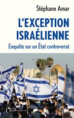 L'exception israëlienne. Enquête sur un État controversé