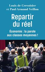 Repartir du réel. Economie : la parole aux classes moyennes !