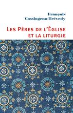 Les Pères de l'Eglise et la liturgie
