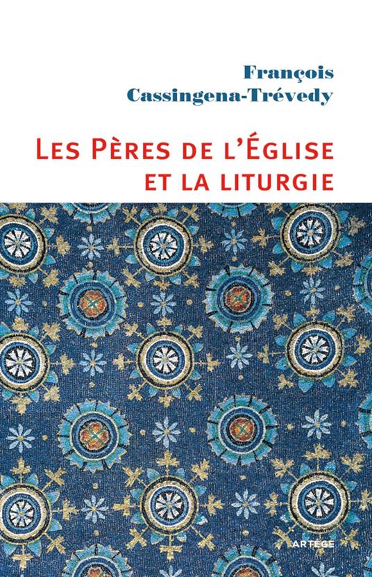 Les Pères de l'Eglise et la liturgie