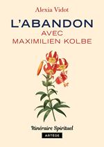 L'abandon avec Maximilien Kolbe