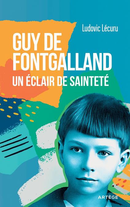 Guy de Fontgalland - Un éclair de sainteté