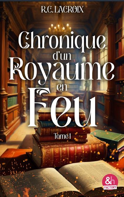 Chronique d'un royaume en feu - T1