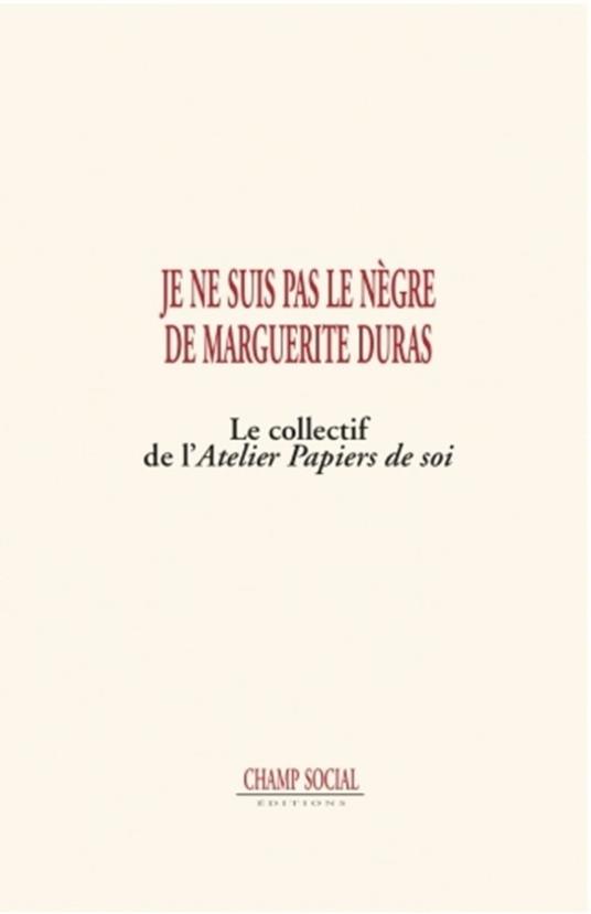 Je ne suis pas le nègre de Marguerite Duras