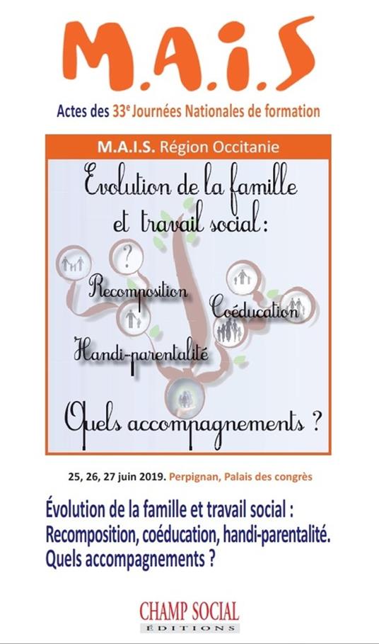 Évolution de la famille et travail social. Recomposition, Coéducation, Handi-parentalité… Quels accompagnements ?