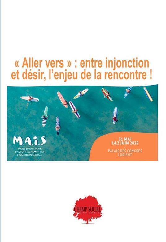 « Aller vers » : entre injonction et désir, l’enjeu de la rencontre !